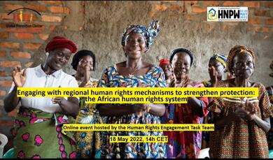 Engaging with Regional Human Rights Mechanisms to Strengthen Protection in Africa