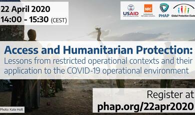 Access and Humanitarian Protection: Lessons from restricted operational contexts and their application to the COVID-19 operational environment
